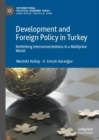 Development and Foreign Policy in Turkey : Rethinking Interconnectedness in a Multipolar World - eBook