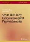 Secure Multi-Party Computation Against Passive Adversaries - Book