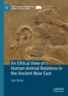 An Ethical View of Human-Animal Relations in the Ancient Near East - Book