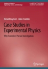 Case Studies in Experimental Physics : Why Scientists Pursue Investigation - Book