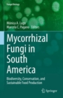Mycorrhizal Fungi in South America : Biodiversity, Conservation, and Sustainable Food Production - Book