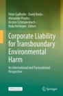 Corporate Liability for Transboundary Environmental Harm : An International and Transnational Perspective - Book