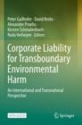 Corporate Liability for Transboundary Environmental Harm : An International and Transnational Perspective - Book
