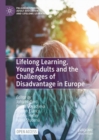Lifelong Learning, Young Adults and the Challenges of Disadvantage in Europe - Book