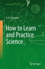 How to Learn and Practice Science - Book