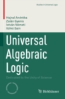 Universal Algebraic Logic : Dedicated to the Unity of Science - Book