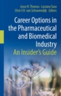 Career Options in the Pharmaceutical and Biomedical Industry : An Insider's Guide - eBook