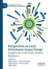 Perspectives on Local Governance Across Europe : Insights on Local State-Society Relations - Book