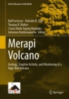 Merapi Volcano : Geology, Eruptive Activity, and Monitoring of a High-Risk Volcano - Book