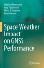 Space Weather Impact on GNSS Performance - Book