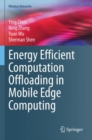 Energy Efficient Computation Offloading in Mobile Edge Computing - Book