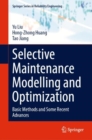 Selective Maintenance Modelling and Optimization : Basic Methods and Some Recent Advances - eBook