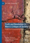 Truth and Revolution in Marx's Critique of Society : Studies on a Fundamental Problematique - Book