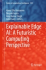 Explainable Edge AI: A Futuristic Computing Perspective - eBook