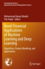 Novel Financial Applications of Machine Learning and Deep Learning : Algorithms, Product Modeling, and Applications - Book