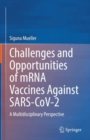 Challenges and Opportunities of mRNA Vaccines Against SARS-CoV-2 : A Multidisciplinary Perspective - eBook
