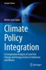Climate Policy Integration : A Comparative Analysis of Land Use Change and Energy Sectors in Indonesia and Mexico - Book