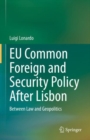 EU Common Foreign and Security Policy After Lisbon : Between Law and Geopolitics - eBook