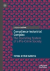 Compliance-Industrial Complex : The Operating System of a Pre-Crime Society - Book