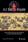 AI Battle Royale : How to Protect Your Job from Disruption in the 4th Industrial Revolution - eBook