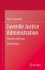 Juvenile Justice Administration : Processes and Issues - eBook