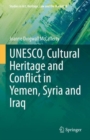 UNESCO, Cultural Heritage and Conflict in Yemen, Syria and Iraq - Book
