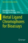 Metal Ligand Chromophores for Bioassays - Book