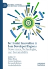 Territorial Innovation in Less Developed Regions : Governance,  Technologies, and Sustainability - Book