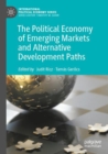 The Political Economy of Emerging Markets and Alternative Development Paths - Book