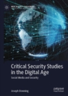 Critical Security Studies in the Digital Age : Social Media and Security - eBook