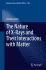 The Nature of X-Rays and Their Interactions with Matter - eBook