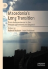 Macedonia’s Long Transition : From Independence to the Prespa Agreement and Beyond - Book