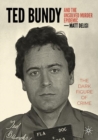 Ted Bundy and The Unsolved Murder Epidemic : The Dark Figure of Crime - Book