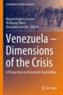 Venezuela – Dimensions of the Crisis : A Perspective on Democratic Backsliding - Book