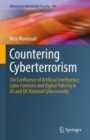 Countering Cyberterrorism : The Confluence of Artificial Intelligence, Cyber Forensics and Digital Policing in US and UK National Cybersecurity - eBook
