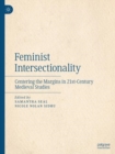 Feminist Intersectionality : Centering the Margins in 21st-Century Medieval Studies - Book