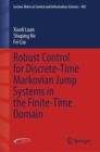 Robust Control for Discrete-Time Markovian Jump Systems in the Finite-Time Domain - Book