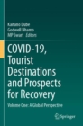 COVID-19, Tourist Destinations and Prospects for Recovery : Volume One: A Global Perspective - Book