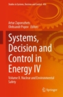 Systems, Decision and Control in Energy IV : Volume I?. Nuclear and Environmental Safety - Book