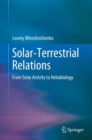 Solar-Terrestrial Relations : From Solar Activity to Heliobiology - Book