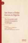 Ten Years of Boko Haram in Nigeria : The Dynamics and Counterinsurgency Challenges - Book