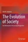 The Evolution of Society : An Information-Processing Perspective - Book