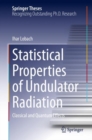 Statistical Properties of Undulator Radiation : Classical and Quantum Effects - Book