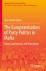 The Europeanisation of Party Politics in Malta : Values, Legitimation, and Polarisation - Book