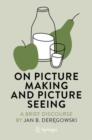 On Picture Making and Picture Seeing : A Brief Discourse - eBook