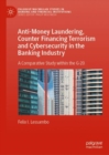 Anti-Money Laundering, Counter Financing Terrorism and Cybersecurity in the Banking Industry : A Comparative Study within the G-20 - eBook