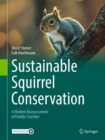 Sustainable Squirrel Conservation : A Modern Reassessment of Family Sciuridae - Book
