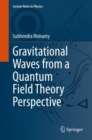 Gravitational Waves from a Quantum Field Theory Perspective - eBook