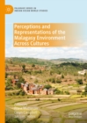 Perceptions and Representations of the Malagasy Environment Across Cultures - eBook