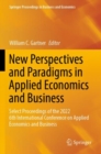 New Perspectives and Paradigms in Applied Economics and Business : Select Proceedings of the 2022 6th International Conference on Applied Economics and Business - Book